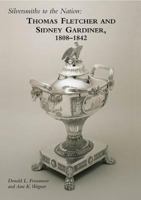 Silversmiths to the Nation: 1808-1842 1851495436 Book Cover