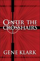 Center the Crosshairs 1608360555 Book Cover