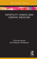 Infertility Comics and Graphic Medicine 0367464152 Book Cover
