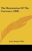 The Restoration Of The Currency (1868) 1120340381 Book Cover
