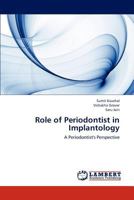 Role of Periodontist in Implantology 3659227420 Book Cover