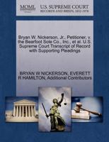 Bryan W. Nickerson, Jr., Petitioner, v. the Bearfoot Sole Co., Inc., et al. U.S. Supreme Court Transcript of Record with Supporting Pleadings 1270470655 Book Cover