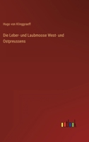 Die Leber- und Laubmoose West- und Ostpreussens 3368495690 Book Cover