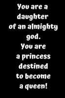 You are a daughter of an almighty god: You are a princess destined to become a queen! Your story has only just begun. For he knows the plans he has 6"*9" 120 pages matte 1661310478 Book Cover