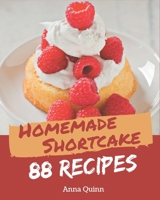 88 Homemade Shortcake Recipes: Start a New Cooking Chapter with Shortcake Cookbook! B08L3NW899 Book Cover