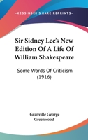 Sir Sidney Lee's New Edition of A Life of William Shakespeare; some Words of Criticism 0530727994 Book Cover