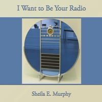 I Want to Be Your Radio 1959377140 Book Cover