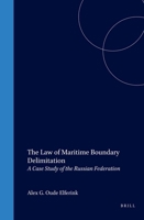 The Law of Maritime Boundary Delimitation: A Case Study of the Russian Federation 079233082X Book Cover