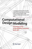 Computational Design Modeling: Proceedings of the Design Modeling Symposium Berlin 2011 3642234348 Book Cover