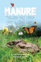 Manure - The Good that Comes from All that Crap! 164530017X Book Cover