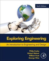 Exploring Engineering: An Introduction to Engineering and Design 0123747236 Book Cover