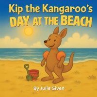 Kip the Kangaroo's Day at the Beach B0F48WQ2YW Book Cover