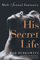 His Secret Life: Male Sexual Fantasies 0684811030 Book Cover