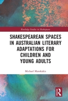 Shakespearean Spaces in Australian Literary Adaptations for Children and Young Adults 1032213779 Book Cover