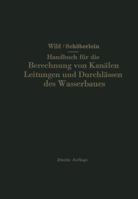 Handbuch Fur Die Berechnung Von Kanalen Leitungen Und Durchlassen Des Wasserbaues 3642532756 Book Cover