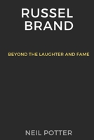 Russell Brand: Beyond the Laughter (BIOGRAPHY OF THE RICH AND FAMOUS) B0CND6DWZ2 Book Cover