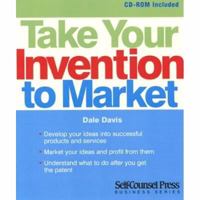 Take Your Invention to Market 1551805979 Book Cover