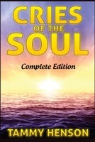 Cries of the Soul: Complete Edition 1542514290 Book Cover