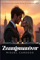 Zwangsmanöver: Eine Schachromanze zwischen Rivalen, die zu Liebenden werden (German Edition) B0FN8FDP6H Book Cover