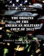 The Origins of the American Military Coup of 2012 1483935914 Book Cover