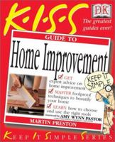 KISS Guide to Home Improvement (Keep It Simple Series) 0789483971 Book Cover