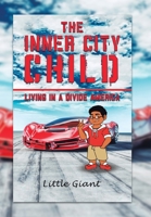The Inner City Child: Living in a Divide America 1796088854 Book Cover