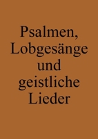 Psalmen, Lobgesänge und geistliche Lieder: Ausbund Nachfolger (Täufer-Liederbuch) 395055436X Book Cover