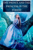 THE PRINCE AND THE PRINCESS IN THE FOREST B0BHVDD8R6 Book Cover