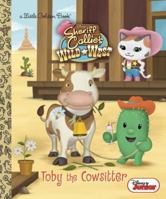 Toby the Cowsitter (Disney Junior: Sheriff Callie's Wild West) (Little Golden Book) 073643299X Book Cover