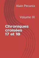 Chroniques Croisées 17 Et 18: Volume IX 1795399082 Book Cover
