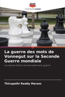 La guerre des mots de Vonnegut sur la Seconde Guerre mondiale 6205361590 Book Cover