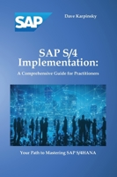 SAP S/4 Implementation: A Comprehensive Guide for Practitioners B0FH7JJRQ6 Book Cover