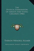 The Physical Examination Of Infants And Young Children 1120914892 Book Cover