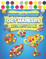 Sports and Hobbies Dot Markers Activity Book B0C9S8W4F7 Book Cover
