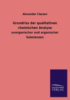 Grundriss Der Qualitativen Chemischen Analyse Unorganischer Und Organischer Substanzen 3846037974 Book Cover