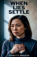 When Lies Settle B0H4XKSX43 Book Cover