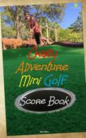 Crazy Adventure Mini Golf Score Book: UK Edition 1542877512 Book Cover