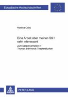 «Eine Arbeit Ueber Meinen Stil / Sehr Interessant»: Zum Sprechverhalten in Thomas Bernhards Theaterstuecken 3631558058 Book Cover