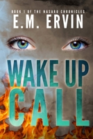 Wake Up Call: Book 1 of the Nasaru Chronicles 1507770359 Book Cover