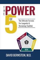 The Power of 5 The Ultimate Formula for Longevity & Remaining Youthful 0990708772 Book Cover