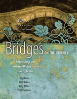 Bridges on the Journey: Choosing an Intimate Relationship with Jesus 1631465368 Book Cover