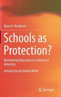 Schools as Protection?: Reinventing Education in Contexts of Adversity 3319798219 Book Cover