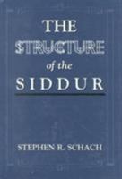 The Structure of the Siddur 1568219741 Book Cover