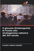 Il giovane Kimbanguiste di fronte allo stratagemma satanico del XXI secolo 6204166042 Book Cover