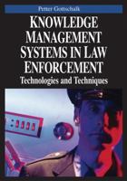 Knowledge Management Systems in Law Enforcement: Technologies and Techniques 1599043076 Book Cover