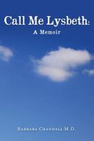 Call Me Lysbeth: A Memoir: none 1481026534 Book Cover