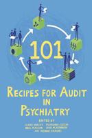 101 Recipes for Audit in Psychiatry 1908020016 Book Cover