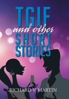 Tgif And Other Short Stories 1479726346 Book Cover