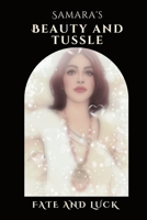 Samara's Beauty and Tussle: Fate and Luck B0B14B2JJW Book Cover