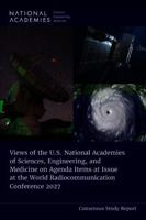 Views of the U.S. National Academies of Sciences, Engineering, and Medicine on Agenda Items at Issue at the World Radiocommunication Conference 2027 030973178X Book Cover